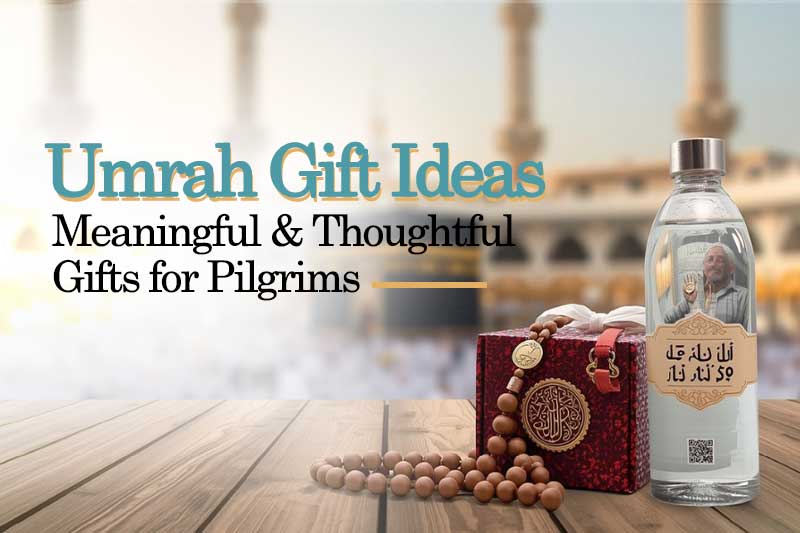 Umrah Gift Ideas: Meaningful and Thoughtful Gifts for Umrah Pilgrims